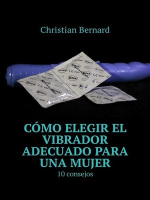 cover image of Cómo elegir el vibrador adecuado para una mujer. 10 consejos